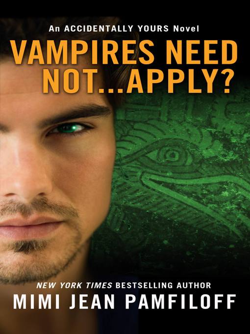 Title details for Vampires Need Not... Apply? by Mimi Jean Pamfiloff - Available